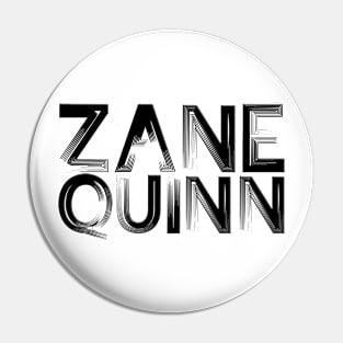 ZANE QUINN (BLACK) Pin