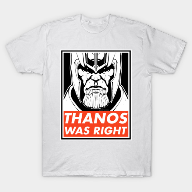 thanos was right t shirt