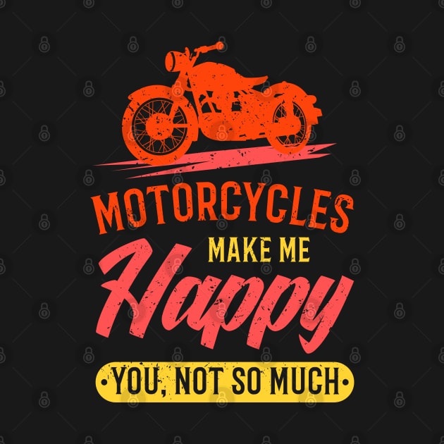 MOTORCYCLE: Motorcycles Make Me Happy by woormle