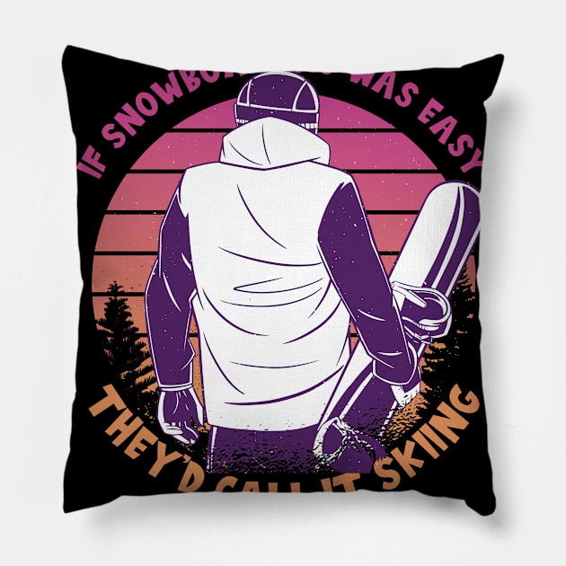 If Snowboarding Was Easy Pillow by TK Store