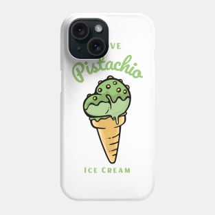 I Love Pistachio Ice Cream Phone Case