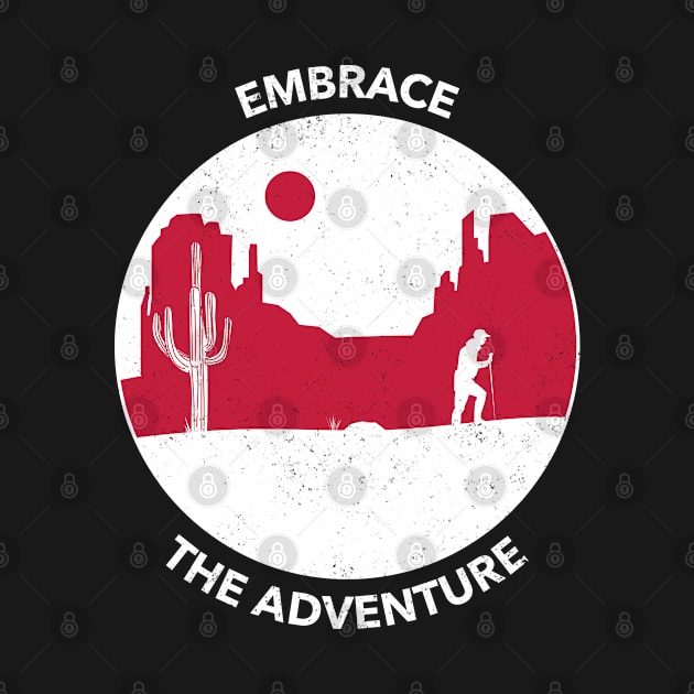 Embrace the Adventure by ProTeePrints