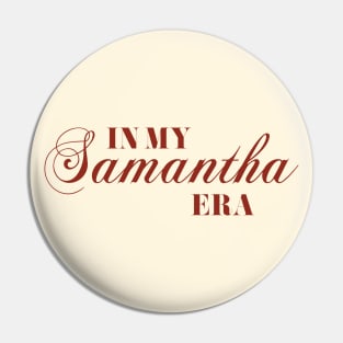 Samantha Era AG Pin