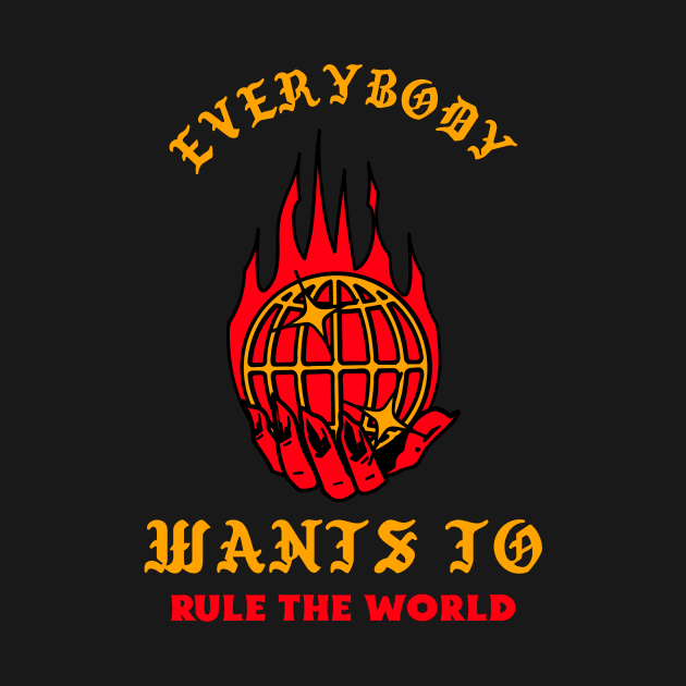 Everybody Wants To Rule The World by Vintage Oldschool Apparel 