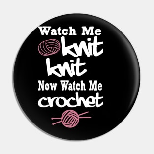 watch me knit knit now wath me crochet Pin