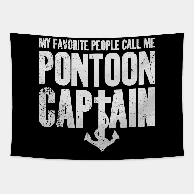 My Favorite People Call Me Pontoon Captain Boating Lover Tapestry by angel