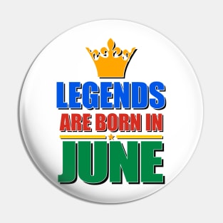 Legends Are born In June Pin