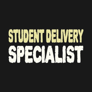 Student Delivery Specialist -Text T-Shirt