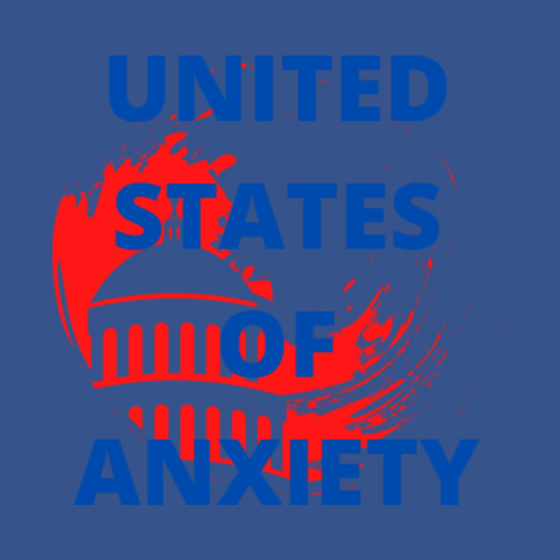 Disover united states of anxiety - United States Of Anxiety - T-Shirt