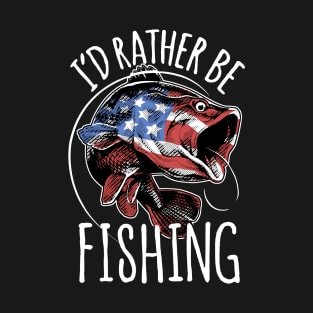 I'D RATHER BE FISHING T-Shirt