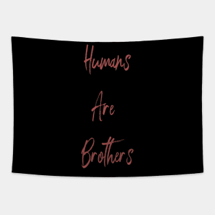 Humans are brothers Tapestry