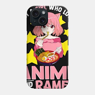 Just A Girl Who Loves Anime and Ramen Bowl Japanese Noodles Phone Case