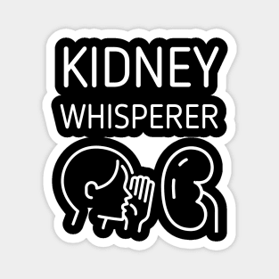 Kidney Whisperer - Dialysis Nephrology Humor Magnet