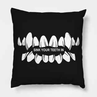 Sink Your Teeth In Pillow