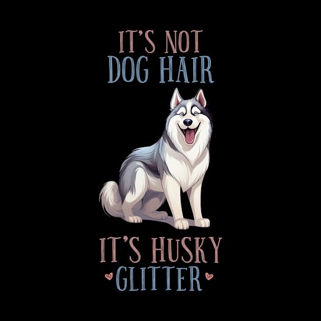 Husky T-shirt Design. Its about Husky Glitter. by AndersonGiftStore