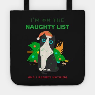 Im on the naughty list and I regret nothing cat Tote