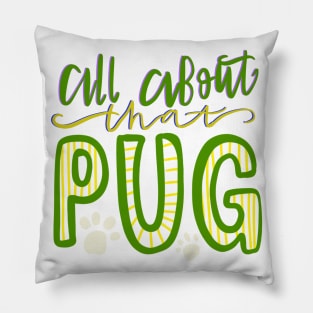 All About that Pug Dog Lovers Pillow