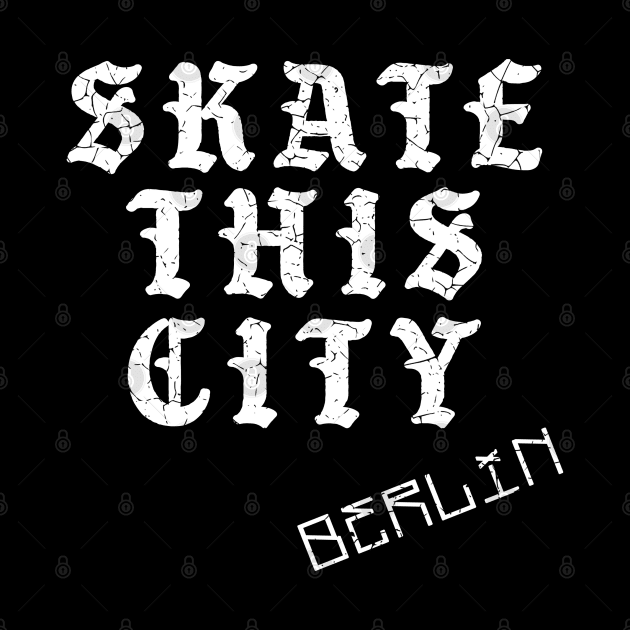 Skate This City Berlin by teecloud