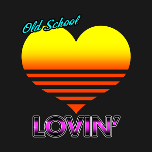 Old School Lovin' 80's Retro Heart Love Valentine Meme T-Shirt