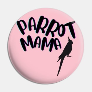 Parrot Mama- Cockatiel Pin