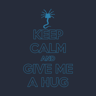 Keep Calm and give me a hug T-Shirt