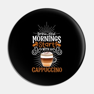 Brewtiful morning with Cappuccino Pin