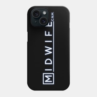 Midwife C.N.M. Phone Case