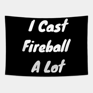 I cast fireball a lot Tapestry