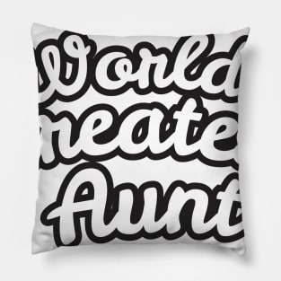 World's Greatest aunt Pillow