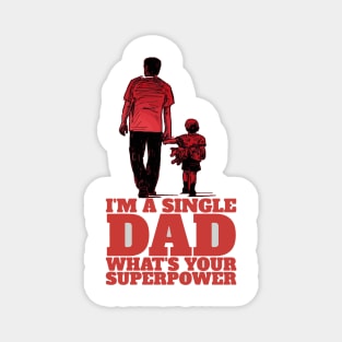 Single Dad! What's Your Superpower | Superhero Single Dad Magnet