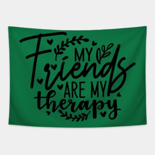 my friends are my therapy Tapestry