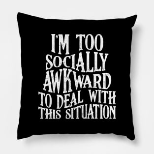 Socially Awkward Pillow