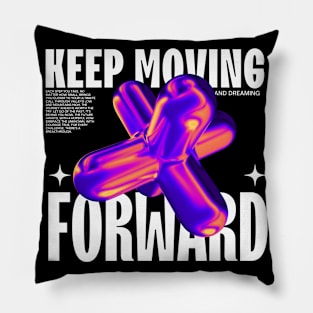 Keep Moving Forward Streetwear gift Pillow