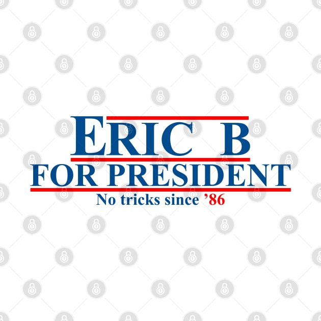 Eric B Rakim For President 86 by Black Red Store