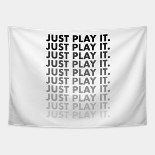 Just Play It for Boys Men Girls Women Kids Tapestry