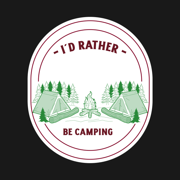 I´d rather be camping by ProNordicTee