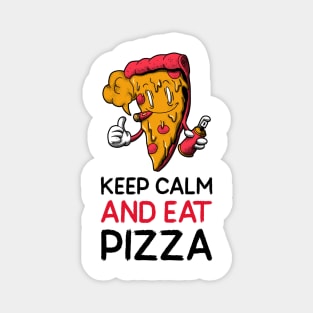 keep calm and eat pizza Magnet