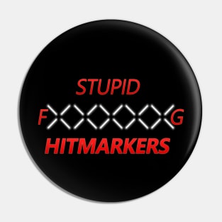 Stupid F-Ing Hitmarkers Pin