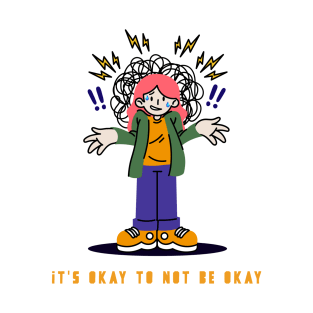 It's Okay to Not be Okay T-Shirt