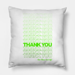 Thank you, F*ck Off (Green) Pillow