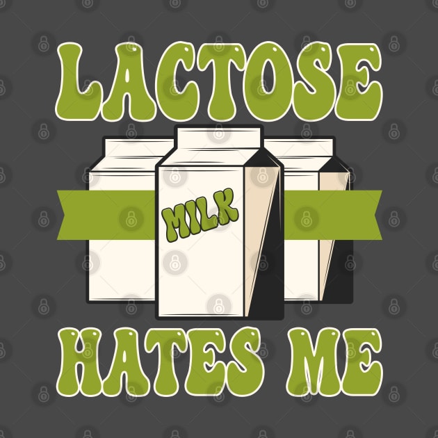 Lactose Free Lactose hates me Lactose Intolerance Sarcasm by RetroZin