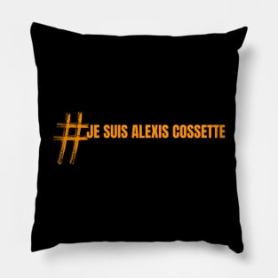 hashtag je suis alexis cossette Pillow