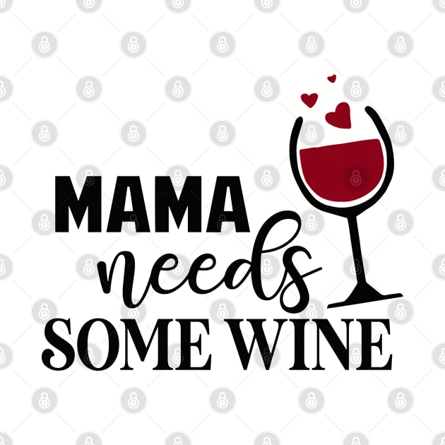 mama needs some wine by The Reluctant Pepper