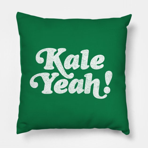 Kale Yeah! Awesome Veganism Gift Pillow by DankFutura