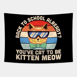 Back to school already? You've cat to be kitten meow Funny Cat Back to school gift Tapestry