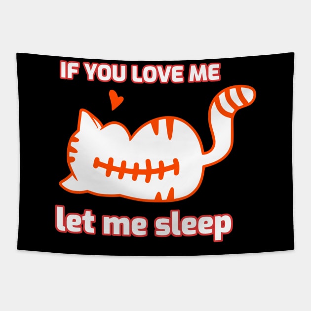 If you love me let me sleep Tapestry by Dogefellas