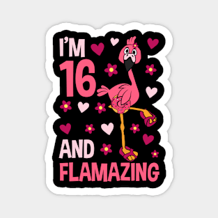 I'm 16 and Flamazing Flamingo Magnet