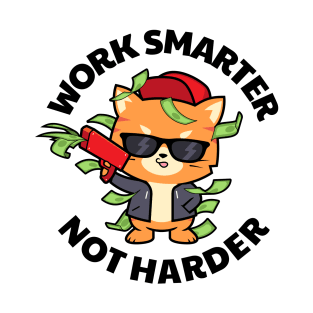 Funny cat Work smarter not harder T-Shirt