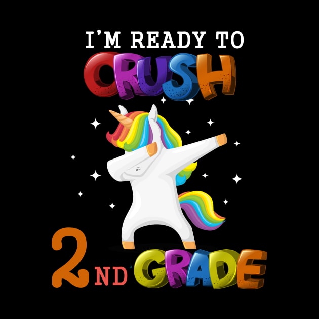 I'm ready To Crush 2nd Grade Unicorn Back To School T-Shirt by Trendy_Designs