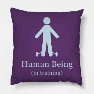 Human Being in Training (dark) Pillow